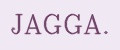 JAGGA.