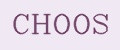 CHOOS