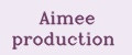 Aimee production