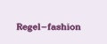 Regel-fashion