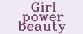 Girl power beauty