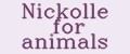 Nickolle for animals