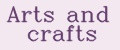 Arts and crafts