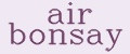 air bonsay