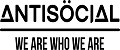 Antisocial We are who we are
