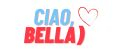 Ciao,bella)