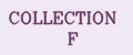COLLECTION F
