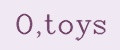 O,toys