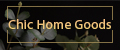 Chic Home Goods