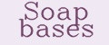 Soap bases