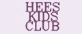 HEES KIDS CLUB