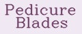 Pedicure Blades