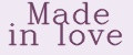 Made in love