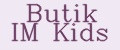 Butik IM Kids
