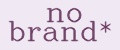 no brand*