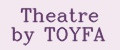 Theatre by TOYFA