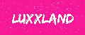 luxxland