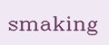 smaking
