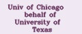 Univ of Chicago behalf of University of Texas