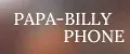 PAPA-BILLY PHONE