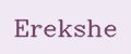 Erekshe
