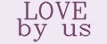 LOVE by us