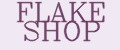 FLAKE SHOP