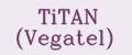 TiTAN (Vegatel)