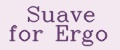 Suave for Ergo