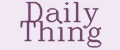 Daily Thing