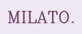 MILATO.