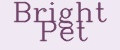 Bright Pet