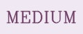 MEDIUM