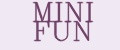 MINI FUN