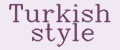 Turkish style