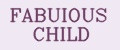 FABUIOUS CHILD