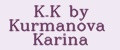 K.K by Kurmanova Karina