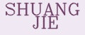 SHUANG JIE