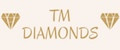 TM DIAMONDS