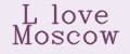 L love Moscow