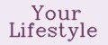 Your lifestyle