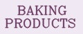 BAKING PRODUCTS