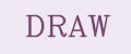DRAW