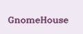 GnomeHouse