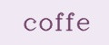 Coffe