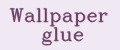 Wallpaper glue