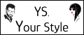 YS. Your Style