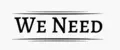 We Need