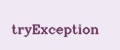tryException
