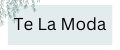 Te La Moda